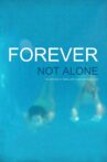 Forever Not Alone Movie Streaming Online