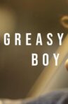 Greasy Boy Movie Streaming Online