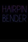 Hairpin Bender Movie Streaming Online