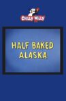 Half Baked Alaska Movie Streaming Online