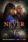He'll Never Let Go Movie Streaming Online