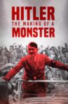 Hitler: The Making of a Monster Movie Streaming Online