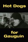 Hot Dogs for Gauguin Movie Streaming Online