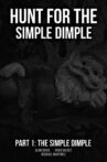 Hunt for the Simple Dimple Part 1: The Simple Dimple Movie Streaming Online
