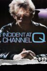 Incident at Channel Q Movie Streaming Online