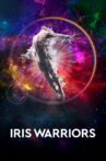 Iris Warriors Movie Streaming Online