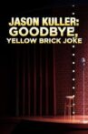 Jason Kuller: Goodbye Yellow Brick Joke Movie Streaming Online