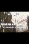 Joseph Ratzinger: The Courage to Believe Movie Streaming Online