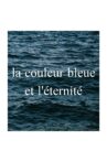 la couleur bleue et l'éternité Movie Streaming Online