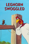 Leghorn Swoggled Movie Streaming Online