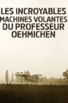 Les Incroyables machines volantes du professeur Oehmichen Movie Streaming Online