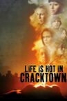 Life Is Hot in Cracktown Movie Streaming Online