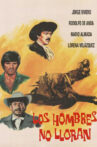 Los Hombres No Lloran Movie Streaming Online