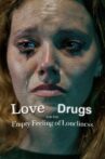 Love, Drugs and the Empty Feeling of Loneliness Movie Streaming Online