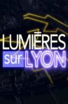 Lumières sur Lyon Movie Streaming Online