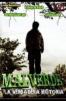 MALVERDE: La verdadera historia Movie Streaming Online