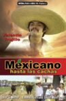 Mexicano hasta las cachas Movie Streaming Online