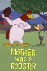 Mother Was a Rooster Movie Streaming Online
