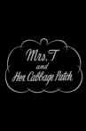 Mrs. T. and Her Cabbage Patch Movie Streaming Online