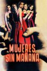 Mujeres sin mañana Movie Streaming Online