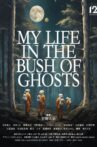 MY LIFE IN THE BUSH OF GHOSTS Movie Streaming Online