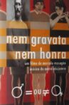 Nem Gravata, Nem Honra Movie Streaming Online