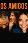 Os Amigos Movie Streaming Online