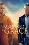 Pardoned by Grace Movie Streaming Online