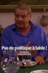 Pas de politique à table Movie Streaming Online