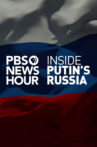 PBS NewsHour: Inside Putin's Russia Movie Streaming Online