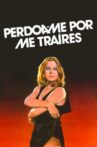 Perdoa-Me Por Me Traíres Movie Streaming Online