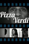 Pizza Verdi Movie Streaming Online
