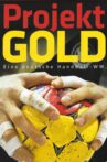 Projekt Gold Movie Streaming Online