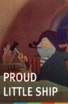 Proud Little Ship Movie Streaming Online