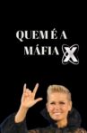 Quem é a Máfia X? Movie Streaming Online