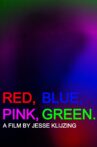 Red, Blue, Pink, Green Movie Streaming Online