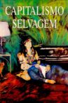 Savage Capitalism Movie Streaming Online