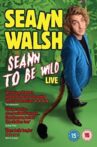 Seann Walsh Live 2013: Seann To Be Wild Movie Streaming Online