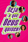 Seja O Que Deus Quiser! Movie Streaming Online