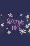 Shocking Pink Movie Streaming Online