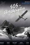SOS - Gletscherpilot Movie Streaming Online