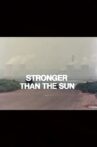 Stronger Than the Sun Movie Streaming Online