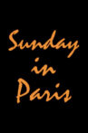 Sunday in Paris Movie Streaming Online