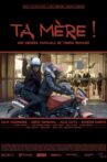 Ta mère ! Movie Streaming Online