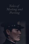 Tales of Meeting and Parting Movie Streaming Online