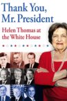 Thank You, Mr. President: Helen Thomas at the White House Movie Streaming Online