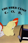 The Bird Came C.O.D. Movie Streaming Online
