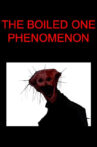 THE BOILED ONE PHENOMENON Movie Streaming Online