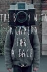 The Boy with a Camera for a Face Movie Streaming Online