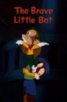 The Brave Little Bat Movie Streaming Online
